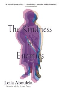 The Kindness of Enemies The Kindness of Enemies by Leila Aboulela