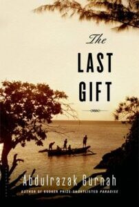 The Last Gift The Last Gift by Abdulrazak Gurnah
