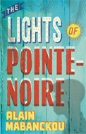 The Lights of Pointe-Noire by Alain Mabanckou
