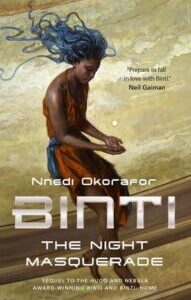 The Night Masquerade (Binti 3) by Nnedi Okorafor