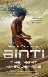 The Night Masquerade (Binti 3) by Nnedi Okorafor