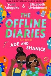 The Offline Diaries The Offline Diaries by Yomi Adegoke and Elizabeth Uviebinené