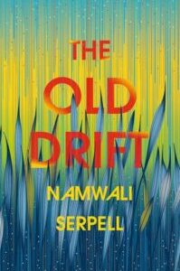 The Old Drift by Namwali Serpell