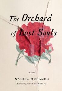 The Orchard of Lost Souls The Orchard of Lost Souls - A Novel by Nadifa Mohamed