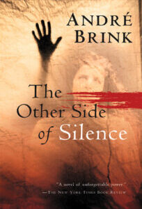 The Other Side of Silence The Other Side of Silence by André Brink