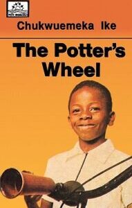 The Potters Wheel The Potter's Wheel by Chukwuemeka Ike