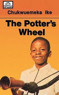 The Potter's Wheel by Chukwuemeka Ike