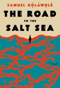 The Road to the Salt Sea The Road to the Salt Sea by Samuel Kolawole