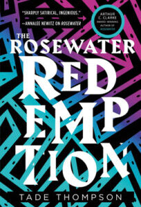The Rosewater Redemption by Tade Thompson The Rosewater Redemption (The Wormwood Trilogy 3) by Tade Thompson