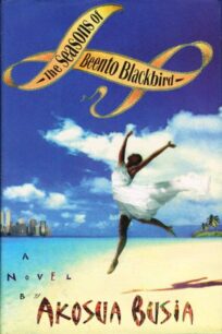 The Seasons of Beento Blackbird by Akosua Busia