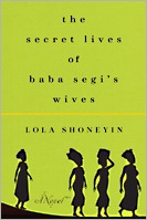 The Secret Lives of Baba Segis Wives.jpg The Secret Lives of Baba Segi's Wives by Lola Shoneyin