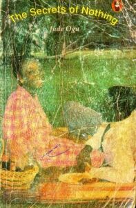 The Secrets of Nothing by Jude Ogu