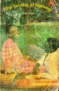 The Secrets of Nothing by Jude Ogu The Secrets of Nothing by Jude Ogu