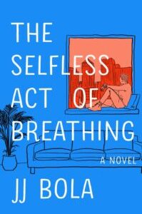 The Selfless Act of Breathing The Selfless Act of Breathing by J.J. Bola