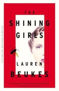 The Shining Girls The Shining Girls by Lauren Beukes