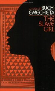 The Slave Girl The Slave Girl by Buchi Emecheta