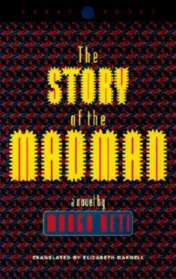The Story of the Madman The Story of the Madman by Mongo Beti
