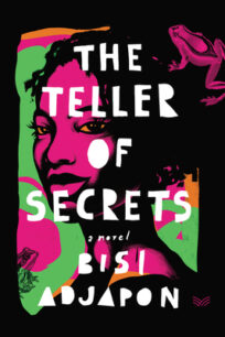 The Teller of Secrets The Teller of Secrets by Bisi Adjapon