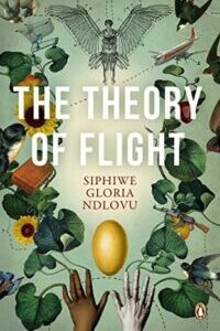 The Theory of Flight by Siphiwe Gloria Ndlovu