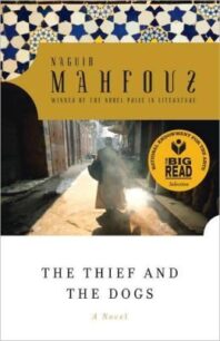 The Thief & the Dogs The Thief and the Dogs by Naguib Mahfouz