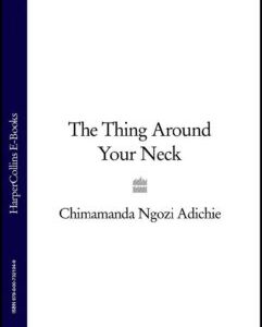 The Thing Around Your Neck The Thing Around Your Neck