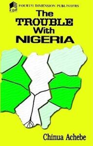 The Trouble with Nigeria by Chinua Achebe