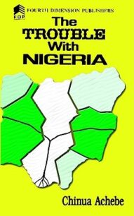 The Trouble with Nigeria by Chinua Achebe
