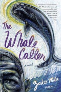 The Whale Caller The Whale Caller by Zakes Mda