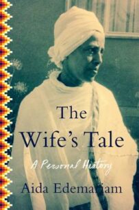 The Wife_s Tale The Wife's Tale: A Personal History by Aida Edemariam