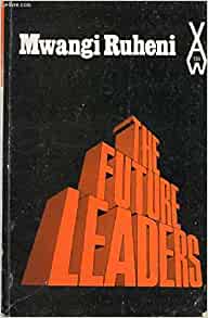The future leaders The Future Leaders by Mwangi Ruheni