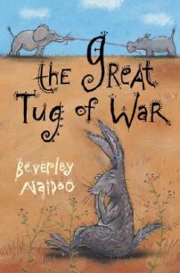 The great tug of war and other stories The Great Tug of War by Beverley Naidoo