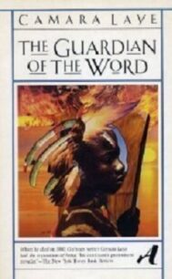 The guardian of the word The Guardian of the Word by Camara Laye