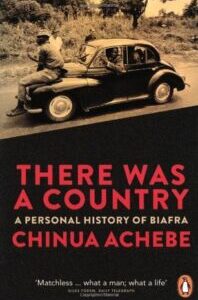 There Was a Country: A Personal History of Biafra
