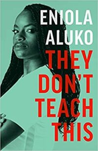 They Don_t Teach This They Don't Teach This: Lessons From the Game of Life by Eniola Aluko