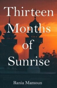 Thirteen Months of Sunrise by Rania Mamoun