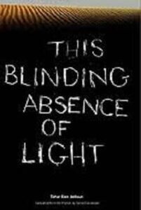This Blinding Absence of Light by Tahar Ben Jelloun