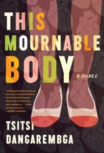 This Mournable Body This Mournable Body by Tsitsi Dangarembga