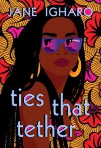 Ties That Tether by Jane Igharo