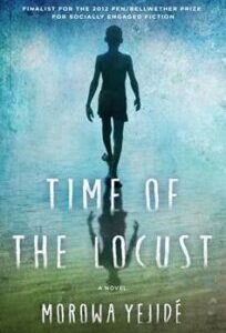 Time of the Locust Time of the Locust by Morowa Yejide