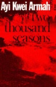 Two Thousand Seasons by Ayi Kwei Armah