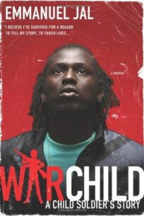 War Child: A Child Soldier's Story by Emmanuel Jal