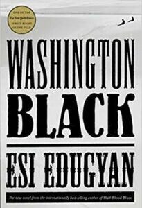 Washington Black Washington Black by Esi Edugyan