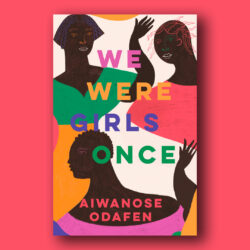We Were Girls Once by Aiwanose Odafen