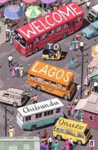 Welcome to Lagos by Chibundu Onuzo