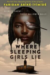 Where Sleeping Girls Lie Where Sleeping Girls Lie by Faridah Àbíké-Íyímídé