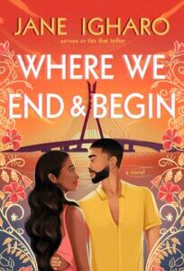 Where We End & Begin Where We End & Begin by Jane Igharo
