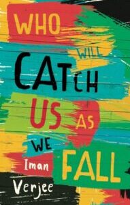 Who Will Catch Us As We Fall Who Will Catch Us As We Fall by Iman Verjee