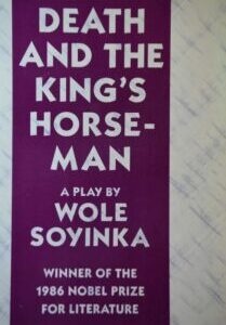 Wole Soyinka - Death and the Kings Horseman Death and the King's Horseman: A Play