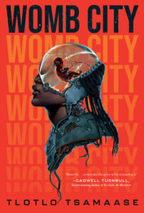 Womb City Womb City by Tlotlo Tsamaase