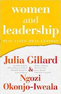 Women and Leadership: Real Lives, Real Lessons by Ngozi Okonjo-Iweala, Julia Gillard